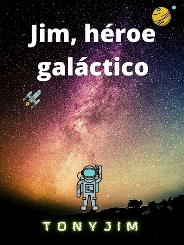  Tony Jim - Jim, héroe galáctico - Piloto Jim.