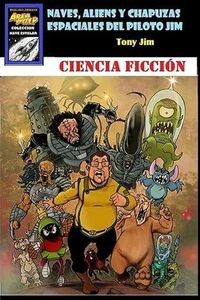 NAVES, ALIENS Y CHAPUZAS ESPACIALES DEL PILOTO JIM