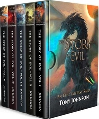  Tony Johnson - The Story of Evil - An Epic Fantasy Saga (Vol. I-V).