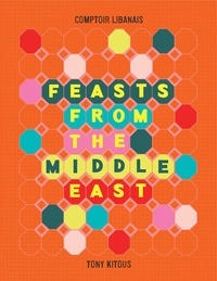 Tony Kitous - Feasts From the Middle East.