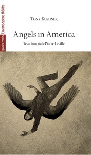 Tony Kushner - Angels in America - Le Millenium approche-Perestroïka.