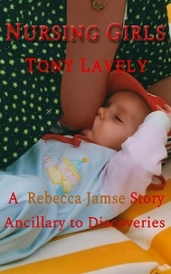  tony lavely - Nursing Girls - Rebecca Jamse Thriller, #5.1.