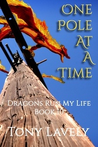  tony lavely - One Pole At A Time - Dragons Run My Life, #10.