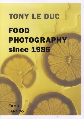Tony Le Duc - Food photography since 1985.