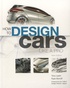 Tony Lewin et Ryan Borroff - How to Design Cars Like a Pro.