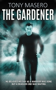  Tony Masero - The Gardener: A Thriller.