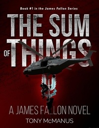  Tony McManus - The Sum of Things - The James Fallon Series, #1.