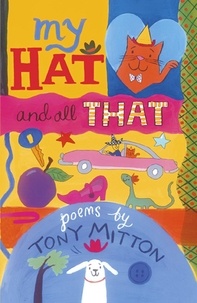 Tony Mitton - My Hat and all That.