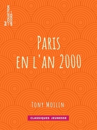 Tony Moilin - Paris en l'an 2000.