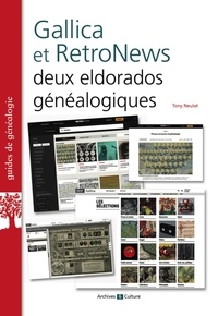 Tony Neulat - Gallica et RetroNews - Deux eldorados généalogiques.