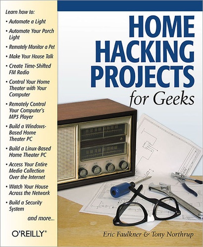 Tony Northrup et Eric Faulkner - Home Hacking Projects for Geeks.