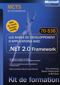 Tony Northrup et Shawn Wildermuth - Les bases du développement d'applications avec .NET 2.0 - MCTS Examen 70-356.
