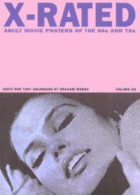 Tony Nourmand et Graham Marsh - X-Rated - Adult movie posters of the 60s and 70s, Volume 1.