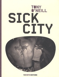 Tony O'Neill - Sick city.