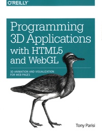 Tony Parisi - Programming 3D Applications with HTML5 and WebGL.