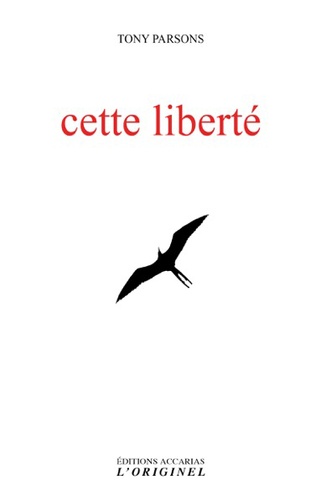 Tony Parsons - Cette liberté.