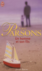 Tony Parsons - Un homme et son fils.