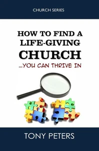 How to Find a Life-Giving Church – You Can Thrive In