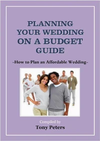 Planning Your Wedding On A Budget - How to Plan an Affordable Wedding