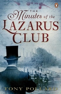 Tony Pollard - The Minutes of the Lazarus Club.