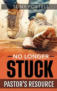 No Longer Stuck: Pastor's Resource