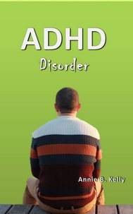  Tony R. Smith et  Annie B. Kelly - ADHD Disorder - Health Series, #1.