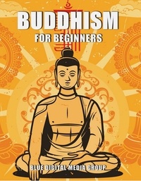  Tony R. Smith et  Blue Digital Media Group - Buddhism for Beginners - Religions Around the World, #1.