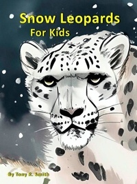  Tony R. Smith - Snow Leopards for Kids - Cool Animals for Kids, #1.