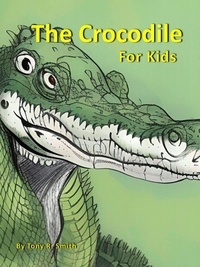  Tony R. Smith - The Crocodile for Kids - Cool Animals for Kids, #3.