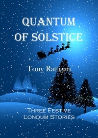  Tony Rattigan - Quantum of Solstice - The Londum Series, #8.