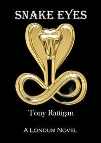  Tony Rattigan - Snake Eyes - The Londum Series, #6.