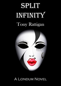  Tony Rattigan - Split Infinity - The Londum Series, #1.