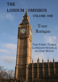  Tony Rattigan - The Londum Omnibus Volume One - The Londum Series, #4.