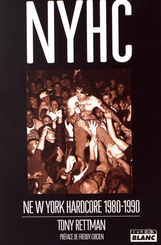 Tony Rettman - New York Hardcore 1980-1990.