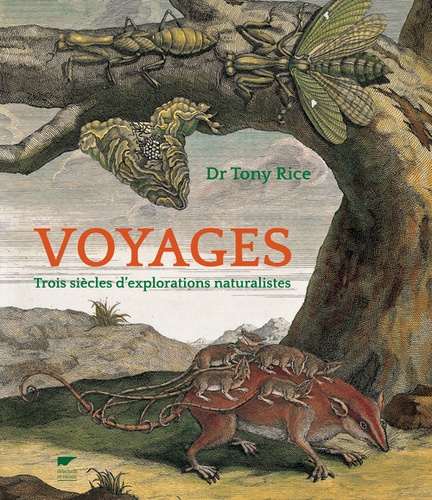 Tony Rice - Voyages - Trois siècles d'explorations naturalistes.