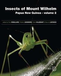 Tony Robillard et Frédéric Legendre - Insects of Mount Wilhelm - Papua New Guinea - Volume 2.