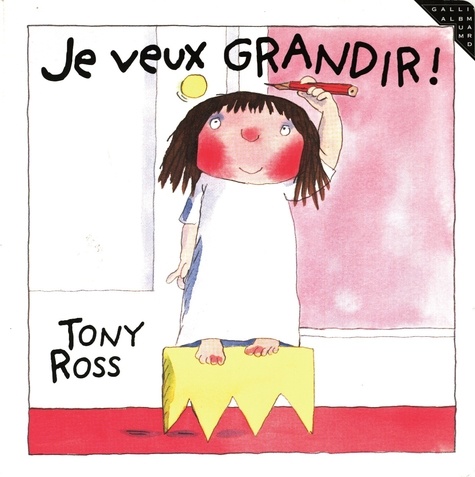 Tony Ross - La petite princesse  : Je veux grandir !.