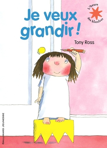 Tony Ross - La petite princesse  : Je veux grandir !.