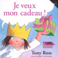 Tony Ross - La petite princesse  : Je veux mon cadeau !.