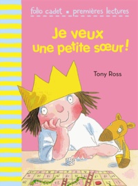 Tony Ross - La petite princesse  : Je veux une petite soeur !.