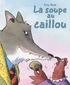 Tony Ross - La soupe au caillou.