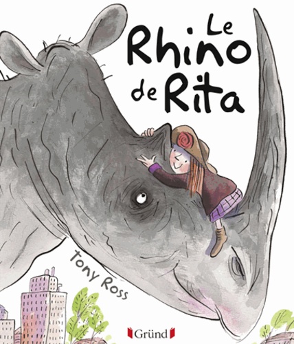 Tony Ross - Le rhino de Rita.