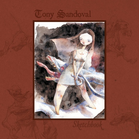 Tony Sandoval - Sketchbook.