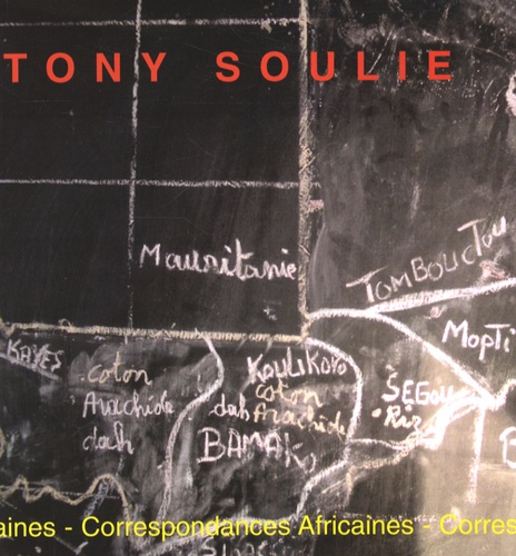 Tony Soulié - Correspondances Africaines.