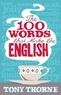 Tony Thorne - The 100 Words that Make the English.