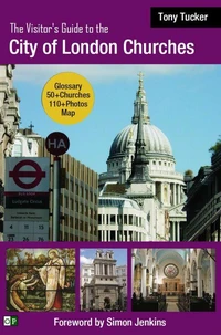 City of London Churches: The Visitor’s Guide