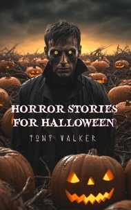  Tony Walker - Horror Stories For Halloween - Classic Ghost Stories Podcast.