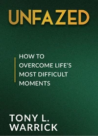 Unfazed: How to Overcome Life’s Most Difficult Moments