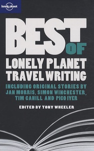 Tony Wheeler - Best of Lonely Planet Travel Writing.