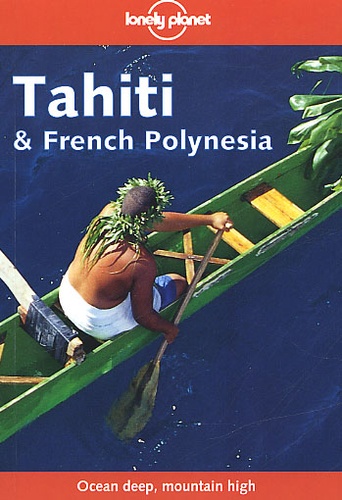 Tony Wheeler et Jean-Bernard Carillet - Tahiti & French Polynesia.
